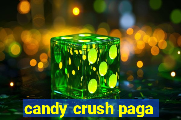 candy crush paga